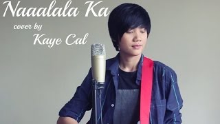 Naaalala Ka  Rey Valera KAYE CAL Acoustic Cover [upl. by Lorens]