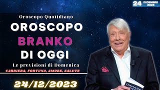 Oroscopo di Branko del 24122023  Oroscopo Oggi [upl. by Areemas477]