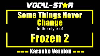 Some Things Never Change Karaoke  Frozen 2 Karaoke Version [upl. by Eel]