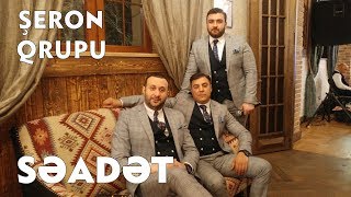 Şeron Qrupu  Səadət Official Audio [upl. by Notfol228]