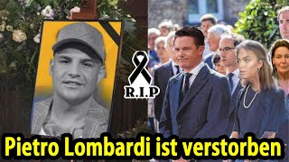 Pietro Lombardi ist vor einer Stunde verstorben die Beerdigung ist im Gange [upl. by Nennarb]