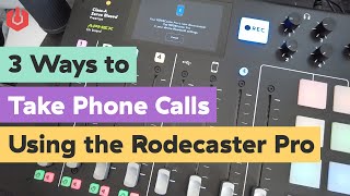 3 Ways to Take Phone Calls on Your Radio Station Using the Rodecaster Pro [upl. by Liek]