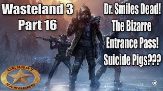 Wasteland 3 Part 16 Walkthrough The Bizarre Entrance Pass and Knock Knock Complete [upl. by Rodie]