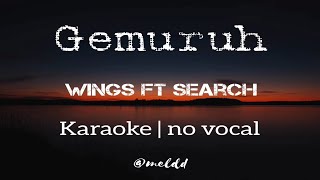 Gemuruh  Awie Wings ft Amy Search  Karaoke  Minus one [upl. by Jempty]