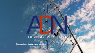 ADN Odyssée verticale  VIDEO2  2024 [upl. by Lotsirhc]