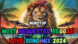 NEW BEST RELAXING NONSTOP REGGAE REMIX 2024  MOST REQUESTED REGGAE LOVE SONG MIX 2024 [upl. by Himelman]