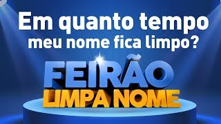 Em quanto tempo o nome fica limpo Feirão Limpa Nome Serasa [upl. by Delcina434]