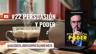 Audiolibro resumido 22 PERSUASIÓN y PODER Aprende de las mejores mentes [upl. by Guerra729]