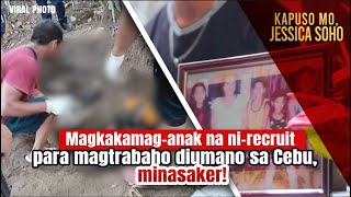 Magkakamaganak na nirecruit para magtrabaho diumano sa Cebu minasaker  Kapuso Mo Jessica Soho [upl. by Vere621]