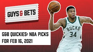 Guys amp Bets Quickies Three NBA Picks for February 16 2021 [upl. by Novyaj892]