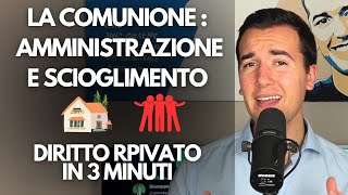 🏡 👨‍👩‍👦‍👦 COMUNIONE DEI BENI AMMINISTRAZIONE E SCIOGLIMENTO  Diritto Privato ⚖️ [upl. by Sulamith]