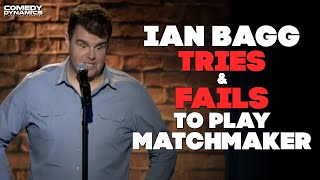 Ian Bagg Tries and Fails to Play Matchmaker [upl. by Anirad]