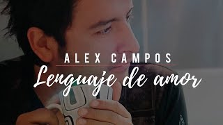 Alex Campos  Lenguaje de amor  Música cristiana Video oficial [upl. by Youngman704]