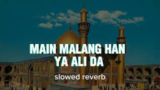 Main MALANG han ya Ali da full qasida slowed ft Hassan Sadiq trending slowedandreverb [upl. by Auqemahs]