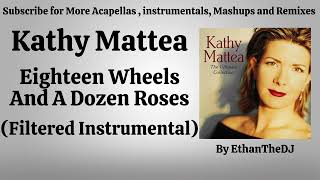 Kathy Mattea  Eighteen Wheels and a Dozen Roses Filtered Instrumental [upl. by Drofkcor]