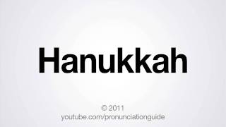 How to Pronounce Hanukkah [upl. by Ajssatan802]