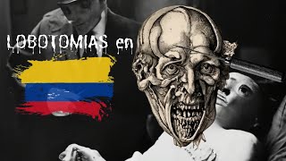 Secretos oscuros de la psiquiatría en Colombia Lobotomías [upl. by Yorgos]