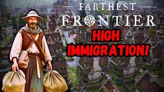 Immigration Game Changer Top 3 Strategies Revealed Farthest Frontier [upl. by Suired]