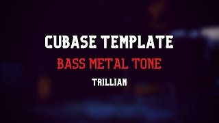 Cubase Template  Trillian  Bass Metal Tone [upl. by Undine]