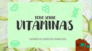 44 VITAMINAS  QUÍMICA EXAMEN UNAM 2022 [upl. by Florin603]