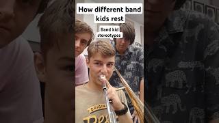 How different band kids rest Band kids stereotypes  Trombone [upl. by Airda]