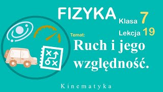 Ruch i jego względność Fizyka Klasa 7 Lekcja 19 [upl. by Aikim367]