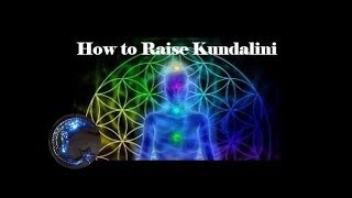 How to Raise Kundalini Energy  Chakra Awakening [upl. by Ah]