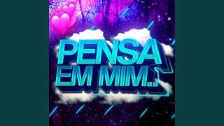 Pensa em mim que eu tô pensando em você [upl. by Chemesh186]