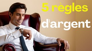 5 regles a suivre pour gerer votre argent comme les riches [upl. by Radloff111]