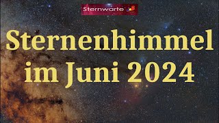 Der Sternenhimmel im Juni 2024 [upl. by Tim]