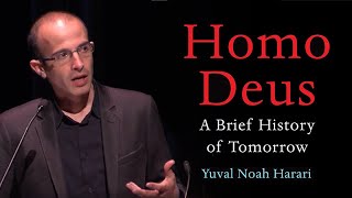 Homo Deus A BRIEF HISTORY OF TOMORROW with Yuval Noah Harari [upl. by Dredi885]