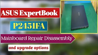 🛠️ ASUS ExpertBook P2 P2451 Mainboard Repair disassembly and upgrade options [upl. by Melvena]