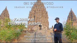 Ibadah Online GKI Bondowoso Minggu 3 November 2024 pk 0700 wib  Candi Prambanan Yogyakarta [upl. by Avid]