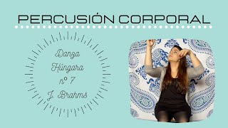 Percusión corporal  Danza Húngara nº7 Brahms [upl. by Aicened]