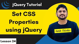 24 jQuery  Set CSS Properties  jQuery Tutorial for Beginners  2024  Amit Thinks [upl. by Yreved610]