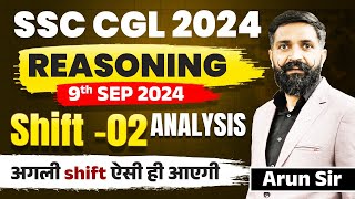 SSC CGL Analysis 2024  SSC CGL Shift02  9 Sep Exam Analysis  By Arun Sir Reasoning [upl. by Warp]