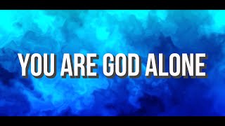 YOU ARE GOD ALONE LYRICS  Phillips Craig and Dean HD [upl. by Ellatnahc]