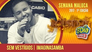 Sem Vestígios  Imaginasamba Semana Maluca 2017 [upl. by Labina]