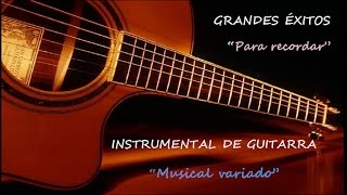 INSTRUMENTAL DE GUITARRA GRANDES ÉXITOS DE RECUERDO VARIADO [upl. by Gothar799]