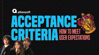 Acceptance Criteria How to Meet User Expectations [upl. by Tyre]