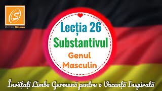 Lecția 26  Substantivul  Genul Masculin  Învață Limba Germană pentru o Vacanță Inspirată [upl. by Niatsirt]