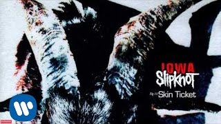 Slipknot  Skin Ticket Audio [upl. by Kilian815]