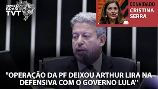 quotOperação da PF deixou Arthur Lira na defensiva com o governo Lulaquot [upl. by Ahsetel755]