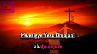 MWESIGYE YESU UGANDA Runyankole Rukiga Gospel HYMN LYRICS  2015 NEW [upl. by Tocci]