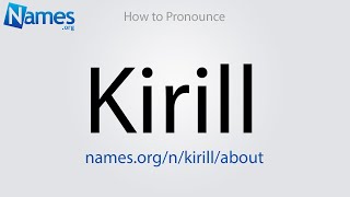 How to Pronounce Kirill [upl. by Rapsag914]