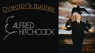 DIRECTOR QUOTES ALFRED HITCHCOCK on FILMMAKING [upl. by Aicelav]