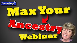 Maximize Your Ancestry Research 3 Secrets the Pros Use Edited Webinar [upl. by Mike]