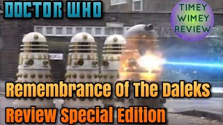 Doctor Who Remembrance Of The Daleks Special Edition Review Timey Wimey Review [upl. by Ritchie]