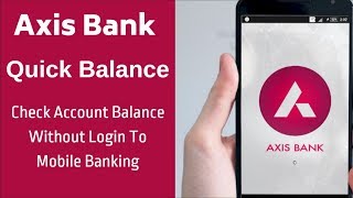 Axis Quick Balance  Check Account Balance Without Login To Mobile banking [upl. by Nauqan635]