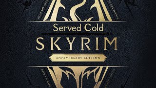 Skyrim Anniversary Edition  Served Cold [upl. by Meelas]